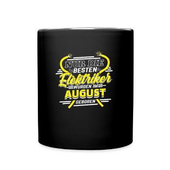 Elektriker Geburtstag August Geburtsmonat - Tasse einfarbig - Schwarz - Vorne
