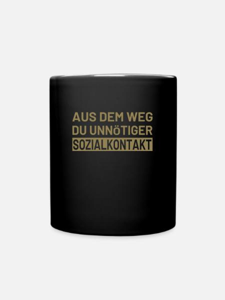 Aus dem Weg du unnötiger Sozialkontakt - Tasse einfarbig - Schwarz