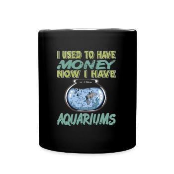 J’avais de l’argent, maintenant j’ai des aquariums - Mug uni - noir - Devant