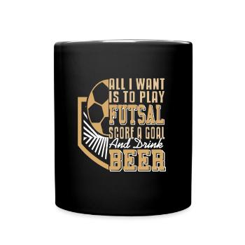 Ce que je veux jouer au futsal, marquer des buts et de la bière - Mug uni - noir - Devant