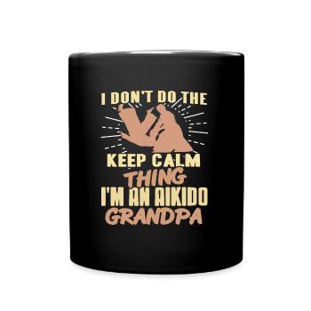 I don't do the keep calm thing I'm an Aikido Grand - Tasse einfarbig - Schwarz - Vorne
