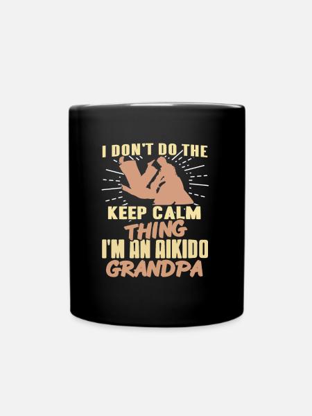 I don't do the keep calm thing I'm an Aikido Grand - Tasse einfarbig - Schwarz