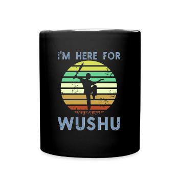 Ich bin wegen Wushu hier - Tasse einfarbig - Schwarz - Vorne