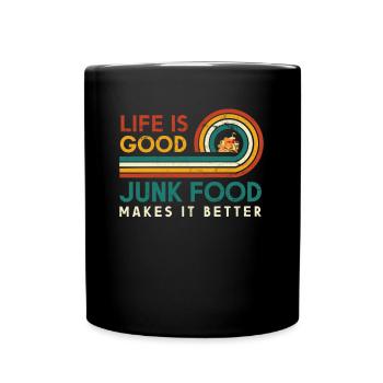 Life is good Junk food makes it better for - Full Colour Mug - black - Front