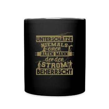 Unterschätze niemals einen ALTEN MANN der Strom - Tasse einfarbig - Schwarz - Vorne