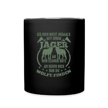 Jäger T-Shirt Leg dich niemals mit einem Jäger an - Tasse einfarbig - Schwarz - Vorne