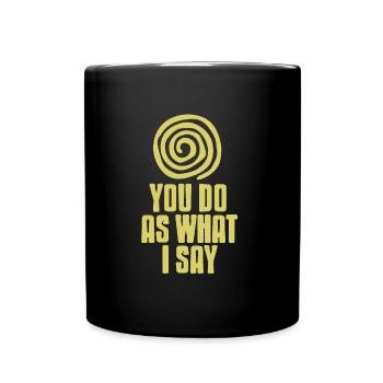 Et vous direz oui à mon hypnose - Mug uni - noir - Devant