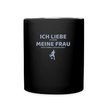 fußball ich liebe meine frau - Tasse einfarbig - Schwarz - Vorne