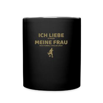 fußball ich liebe meine frau - Tasse einfarbig - Schwarz - Vorne