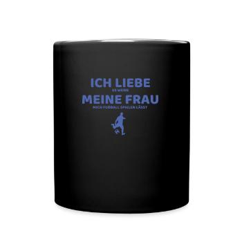 fußball ich liebe meine frau - Tasse einfarbig - Schwarz - Vorne