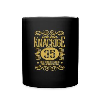 35. Geburtstag Sprüche Frauen ich bin Knackige 35 - Tasse einfarbig - Schwarz - Vorne