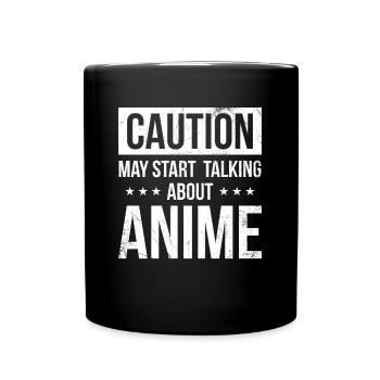 Caution Can Start Talking About Anime - Full Colour Mug - black - Front