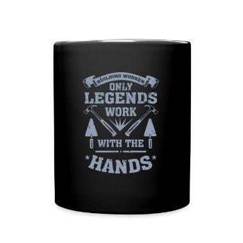 Seuls les constructeurs de légendes travaillent de leurs mains - Mug uni - noir - Devant