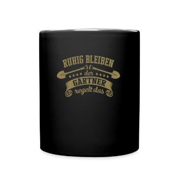 Ruhig bleiben der Gärtner regelt das - Tasse einfarbig - Schwarz - Vorne