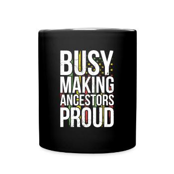 Employed, Ancestors Proud of The African - Full Colour Mug - black - Front