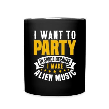 I want to Party - Alien Fan Saying - Full Colour Mug - black - Front