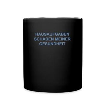 Hausaufgaben schaden meiner gesundheit - Tasse einfarbig - Schwarz - Vorne