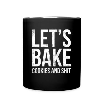 Faisons cuire des biscuits et de la merde pour les boulangers ou - Mug uni - noir - Devant
