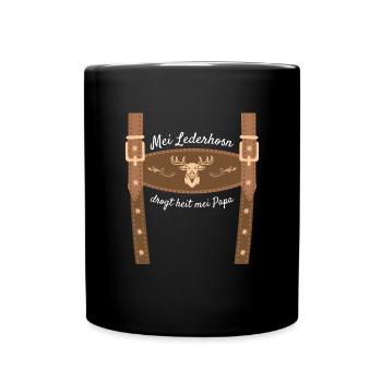 Mei Lederhosn Drogt Heit Mei Papa Lederhose Ersatz - Tasse einfarbig - Schwarz - Vorne
