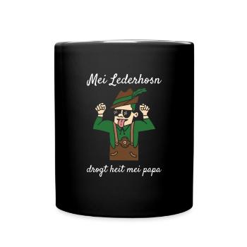 Mei Lederhosn Drogt Heit Mei Papa Lederhose Ersatz - Tasse einfarbig - Schwarz - Vorne