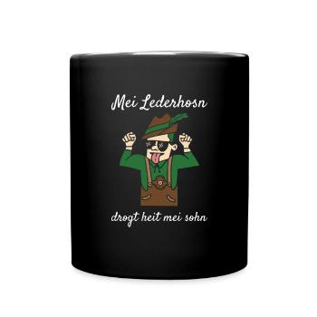 Mei Lederhosn Drogt Heit Mei Sohn Lederhose Ersatz - Tasse einfarbig - Schwarz - Vorne