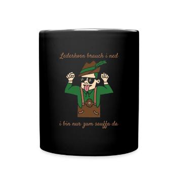 Lederhosn Brauch i Ned I Bin Nur Zum Sauffa Da - Tasse einfarbig - Schwarz - Vorne