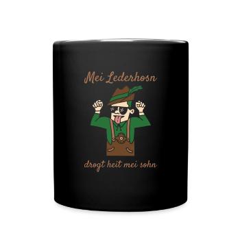 Mei Lederhosn Drogt Heit Mei Sohn Lederhose Ersatz - Tasse einfarbig - Schwarz - Vorne