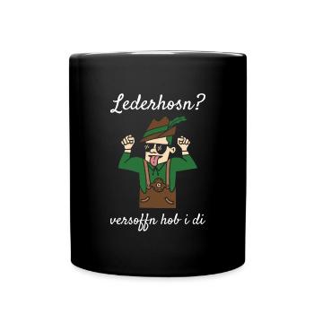 Lederhosn? Versoffn Hob i Di Lederhose Ersatz - Tasse einfarbig - Schwarz - Vorne