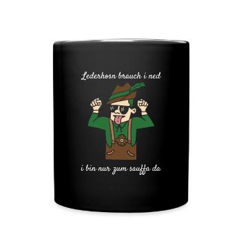 Lederhosn Brauch i Ned I Bin Nur Zum Sauffa Da - Tasse einfarbig - Schwarz - Vorne