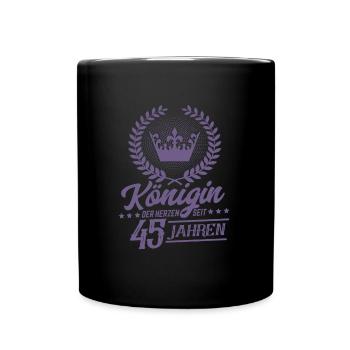 45. Geburtstag Königin der Herzen 45 Jahre - Tasse einfarbig - Schwarz - Vorne