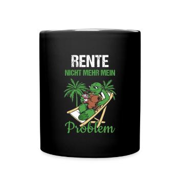 Pensionierung Rente Nicht Mehr Mein Problem Rente - Tasse einfarbig - Schwarz - Vorne