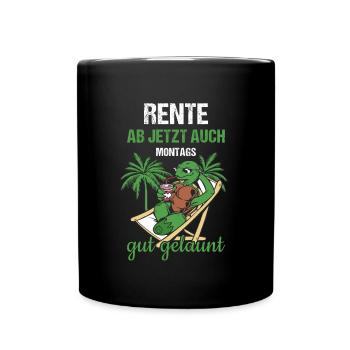 Rente Ab Jetzt Auch Montags Gut Gelaunt Rente - Tasse einfarbig - Schwarz - Vorne