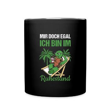 Mir Doch Egal Ich Bin Im Ruhestand Rente - Tasse einfarbig - Schwarz - Vorne