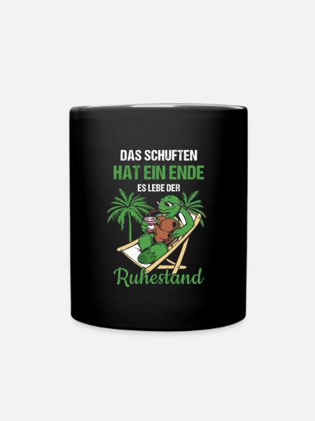 Schuften Hat Ein Ende Es Lebe Der Ruhestand Rente - Tasse einfarbig - Schwarz