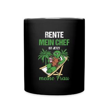 Rente Mein Chef Ist Jetzt Meine Frau Rente - Tasse einfarbig - Schwarz - Vorne