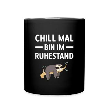 Pensionierung Chill Mal Bin Im Ruhestand Rente - Tasse einfarbig - Schwarz - Vorne