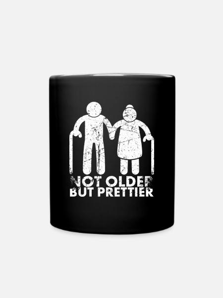 Not Older, But Prettier For Old Age - Full Colour Mug - black