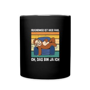 Irgendwer Ist Hier Faul Das Bin Ja Ich Faultier - Tasse einfarbig - Schwarz - Vorne