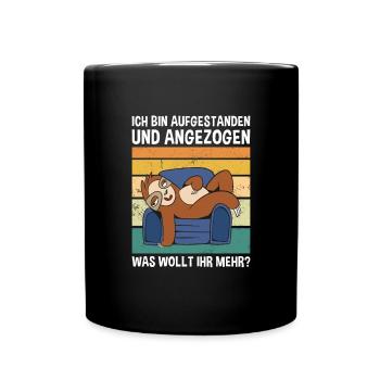 Aufgestanden Und Angezogen Was Wollt Ihr? Faultier - Tasse einfarbig - Schwarz - Vorne