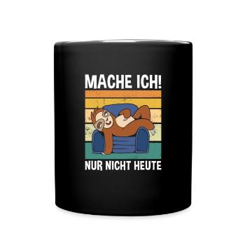 Mache Ich! Nur Nicht Heute Süßes Faultier - Tasse einfarbig - Schwarz - Vorne