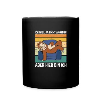 Will Ja Nicht Angeben Aber Hier Bin Ich Faultier - Tasse einfarbig - Schwarz - Vorne