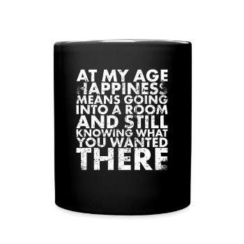 At My Age Means Happiness, In One Room - Full Colour Mug - black - Front