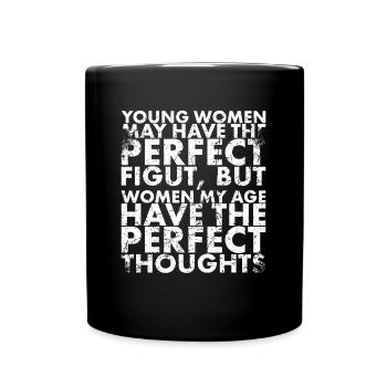Young women can have the perfect figure, but - Full Colour Mug - black - Front