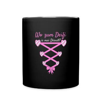 Volksfest Wo Zum Deifi Is Mei Dirndl Dirndl Ersatz - Tasse einfarbig - Schwarz - Vorne