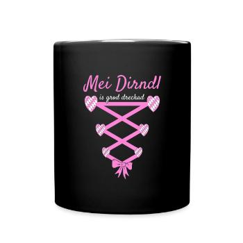 Volksfest Mei Dirndl Is Grod Dreckad Dirndl Ersatz - Tasse einfarbig - Schwarz - Vorne