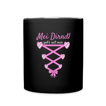 Volksfest Mei Dirndl Gob's Net Mer Dirndl Ersatz - Tasse einfarbig - Schwarz - Vorne