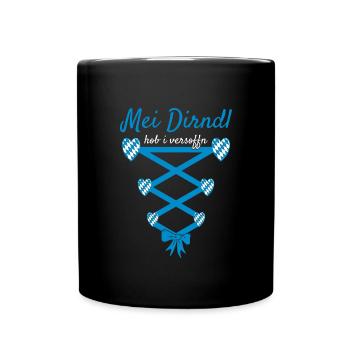 Volksfest Mei Dirndl Hob I Versoffn Dirndl Ersatz - Tasse einfarbig - Schwarz - Vorne