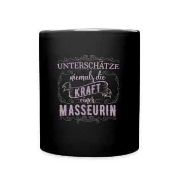 Unterschätze nicht die Kraft einer Masseurin - Tasse einfarbig - Schwarz - Vorne