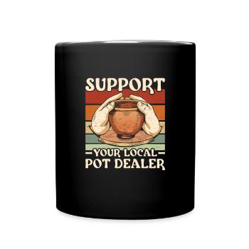 Pottery Support Your Local Pot Dealer Ceramics - Full Colour Mug - black - Front