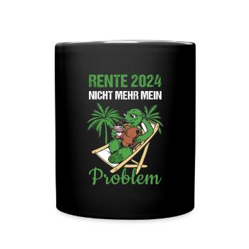 Rente 2024 Nicht Mehr Mein Problem Rente 2024 - Tasse einfarbig - Schwarz - Vorne